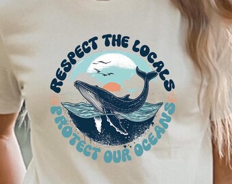 Ready to Press Protect our Oceans 2 DTF Print Transfer, Heat Transfer for T-Shirts, Ocean, Full Color Transfer, Respect the Locals 2