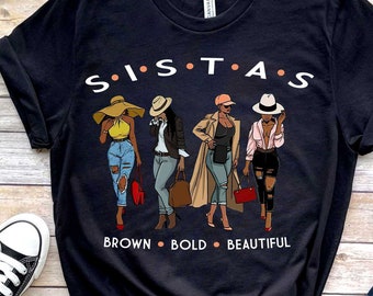 Sistas T-Shirt - Brown Bold Beautiful Afro Queen Gift