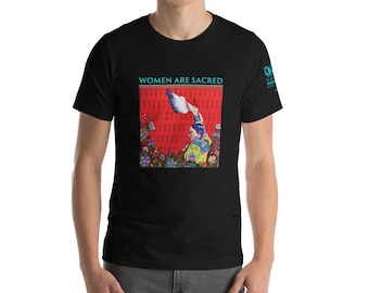 Unisex T-Shirt - Women Are Sacred (B)