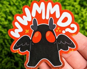 What Would Moth Man Do Waterproof Sticker!