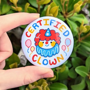 Certified Clown Button // 1.5 & 2.25 Large