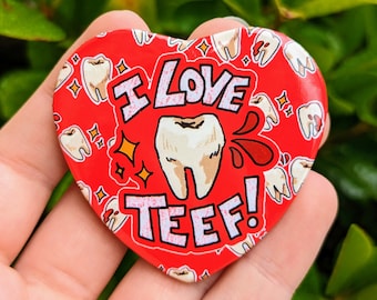 I Love Teef! Large Heart Button! 2.25"