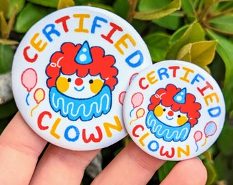 Certified Clown Button! // 1.5" & 2.25"
