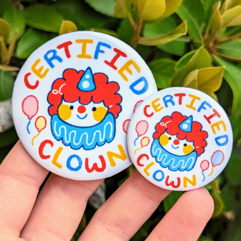 Certified Clown Button // 1.5 & 2.25 BOTH!