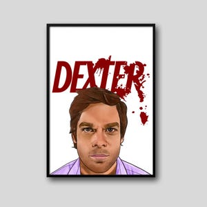 Dexter Morgan Poster - Dexter Wall Art - Tv Show Fan Art - Original Illustration - Gift for Dexter Fans