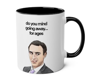Stath Lets Flats Quote Mug, Funny Mug, British Comedy Gift, Original Illustration, Office Mug, TV Quote Gift, Go Away For Ages