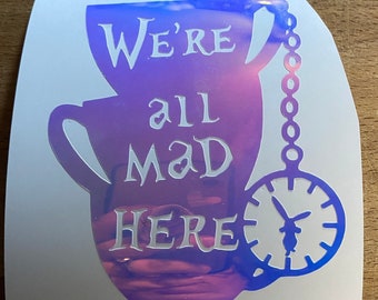 We're All Mad Here Teacups - Vinyl Sticker/Decal