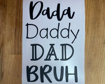Dada Daddy Dad Bruh - Vinyl Sticker/Decal