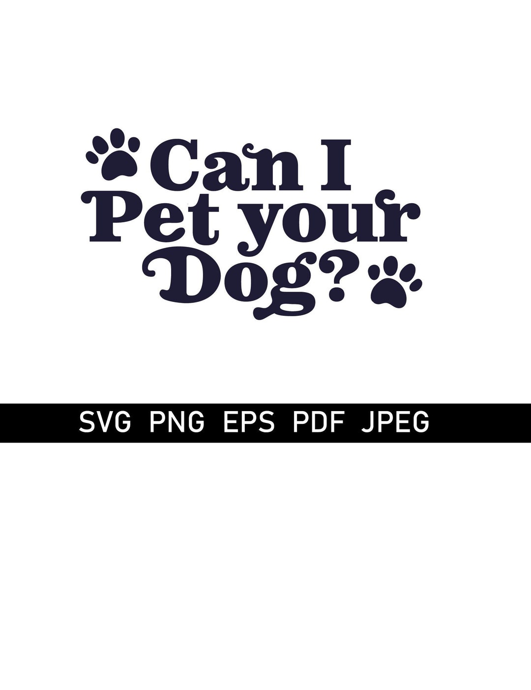 Can I Pet Your Dog SVG Digital Download PNG EPS Jpeg Etsy