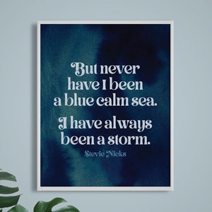 Aber nie habe ich eine ruhige See Stevie Nicks Digital Download Zitat Kunstdruck / Storms Fleetwood Mac Lyrics Dekor lyrisches Zitat Gallery Wall