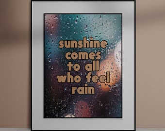 La luz del sol llega a todos los que sienten lluvia Descarga digital cita arte impresión / arte de la pared cita inspiradora decoración del hogar cartel de cita motivacional