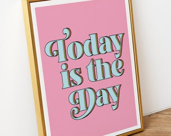 Hoy es el día Descarga digital cita arte impresión / pared arte inspirador cita motivacional cartel pared decoración oficina arte rosa jefe chica arte