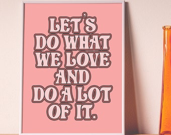 Let's do what we love and do a lot of it Marc Jacobs Digital Download quote art print/ wall art inspirational quote poster home decor office