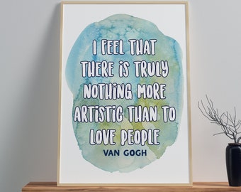 I feel that there is nothing more artistic Van Gogh Digital Download quote art print/ wall art artist quote poster home decor wall decor