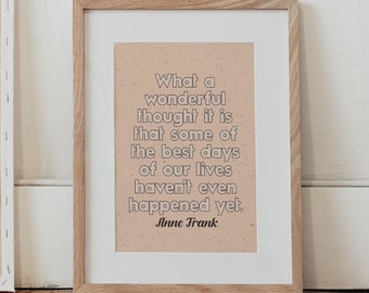 What a wonderful thought it is Digital Download Anne Frank quote art print/ wall decor inspirational art poster boho office kids room quote