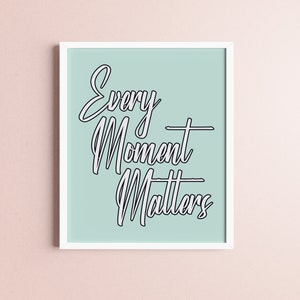 Każda chwila ma znaczenie cytat sztuka/sztuka ścienna inspirujący cytat wystrój domu motywujący cytat plakat dekoracja ścienna sztuka biurowa pokój dziecięcy sypialnia