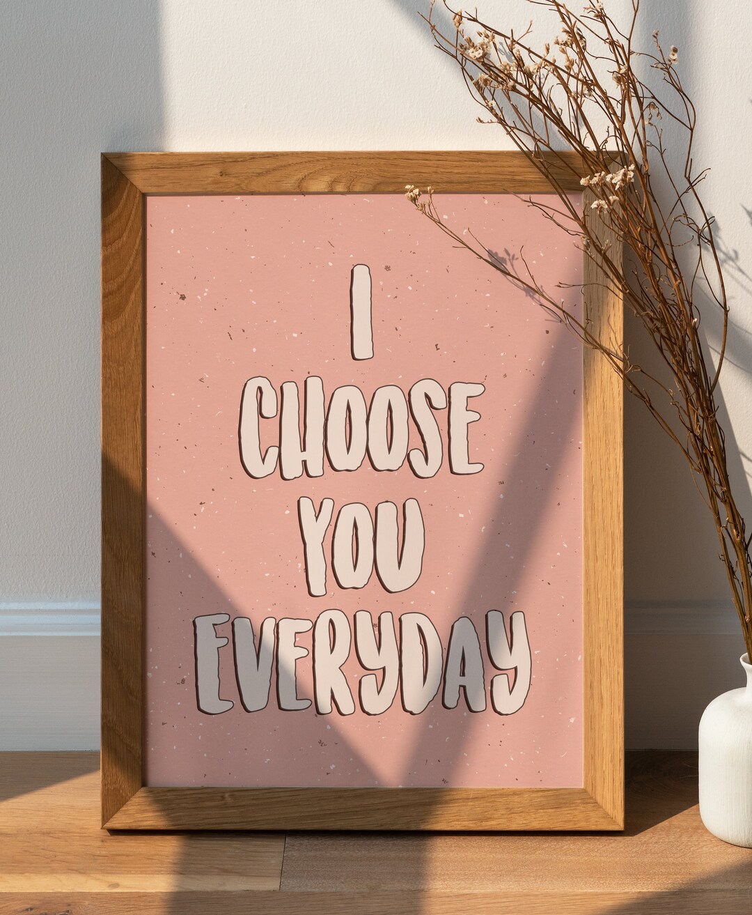 I Choose You Everyday Quote Art/ Wall Art Inspirational Quote Home