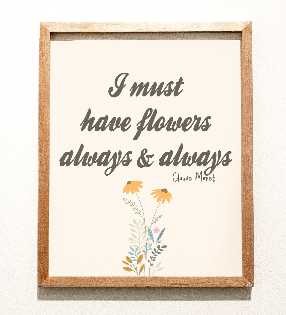 I Must Have Flowers Always and Always Claude Digital Etsy UK