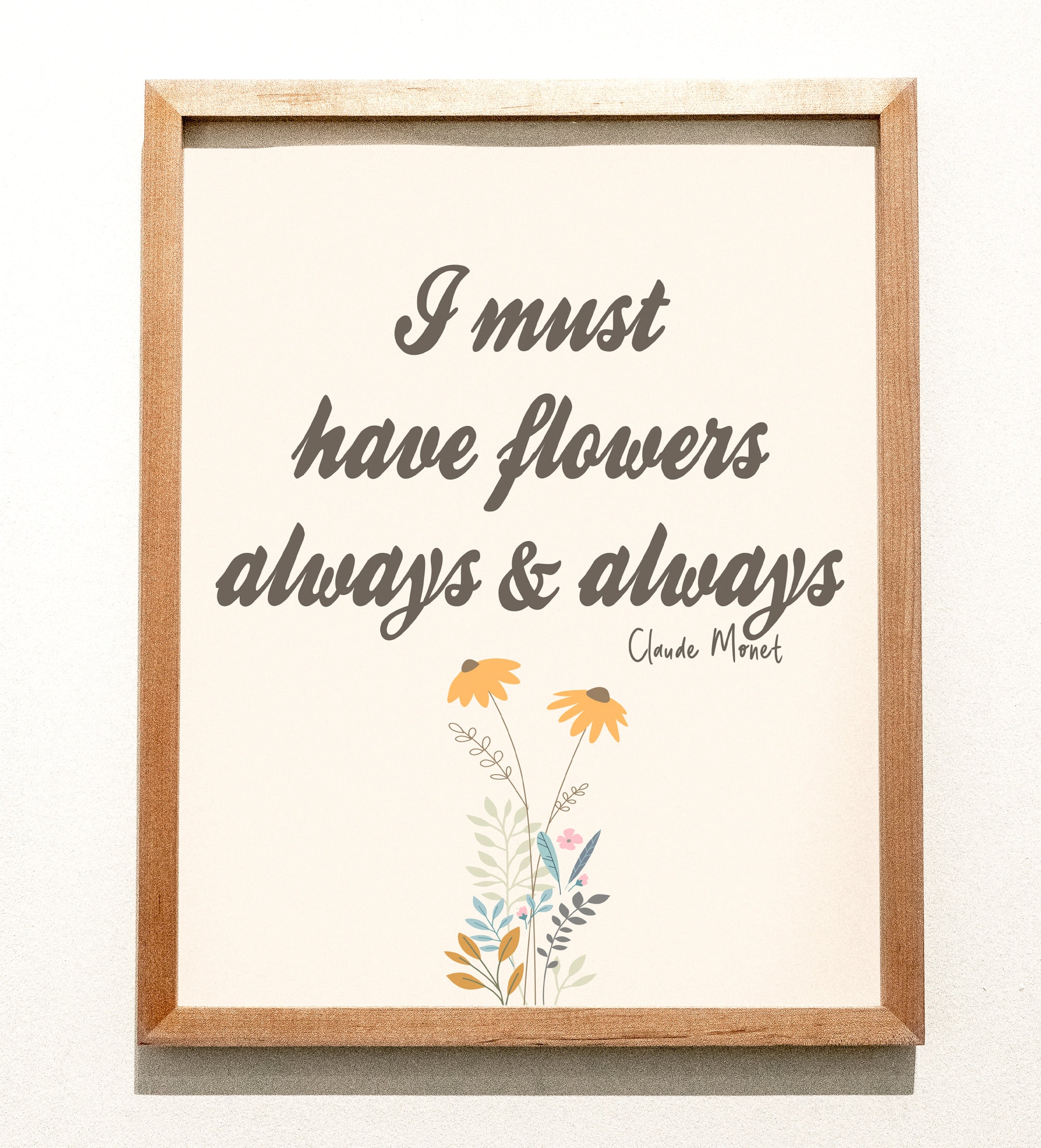 I Must Have Flowers Always and Always Claude Digital Etsy UK