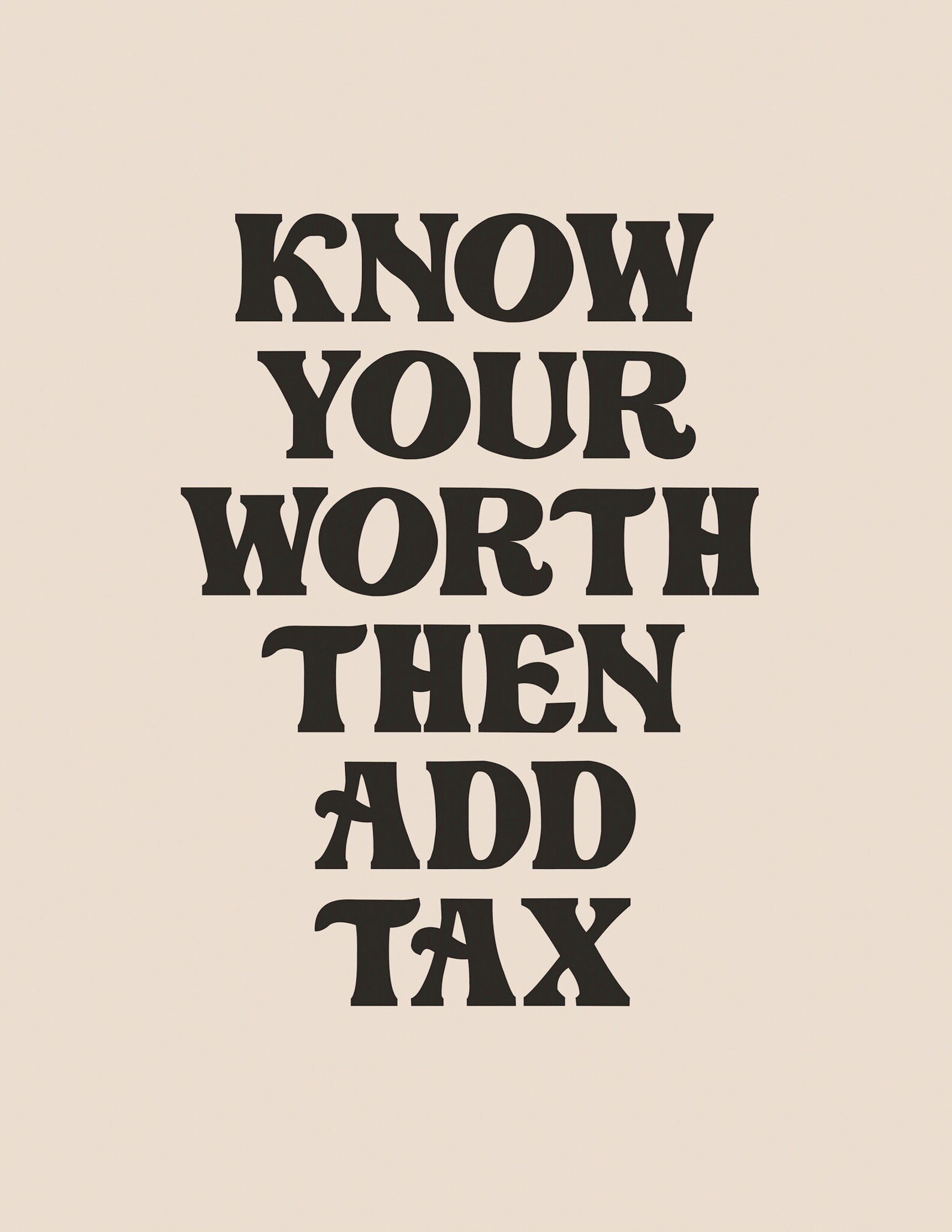 Know Your Worth Then Add Tax Quote Art/ Wall Art Inspirational Quote