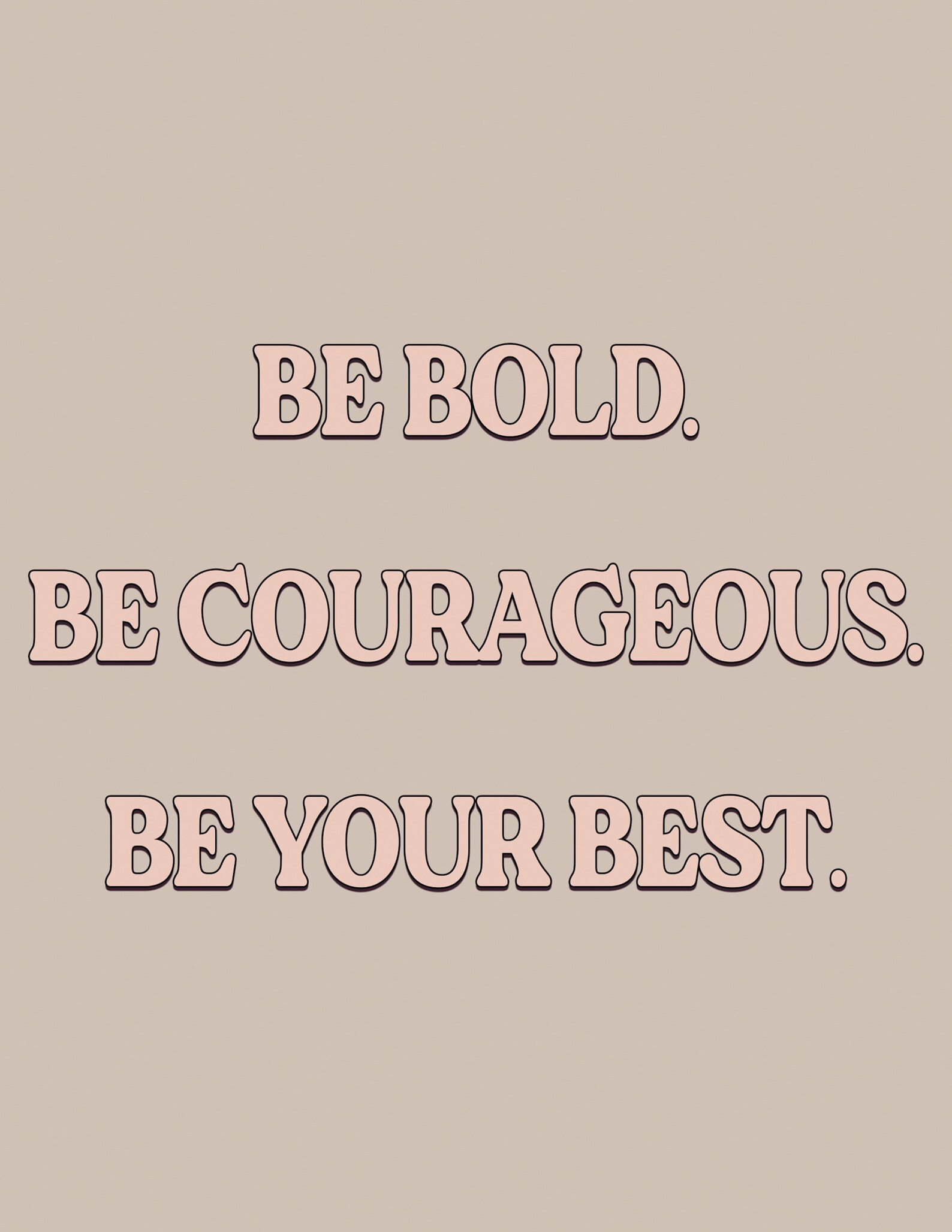 Be Bold Be Courageous Be Your Best Quote Art/ Wall Art Inspirational
