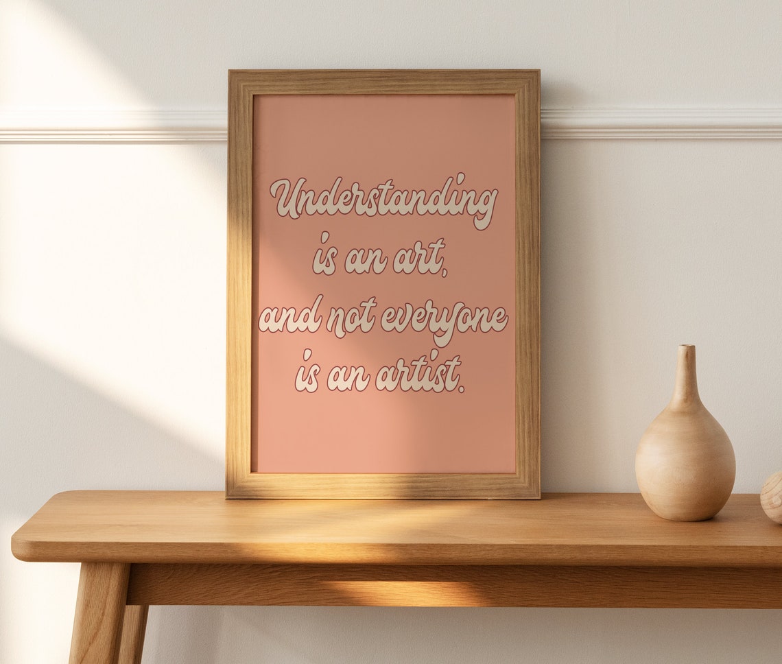 Understanding is an Art and Not Everyone is an Artist Quote Etsy