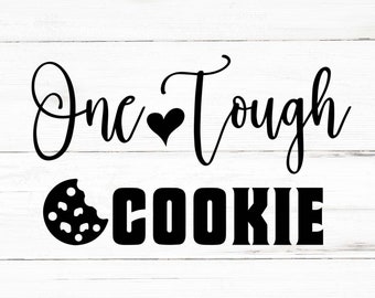 One Tough Cookie Svg, One Tough Cookie Png, One Tough Cookie Bundle, One Tough Cookie Designs, One Tough Cookie Cricut