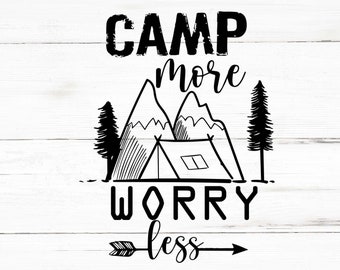 Camp More Worry Less Svg, Camp More Worry Less Png, Camp More Worry Less Bundle, Camp More Worry Less Designs, Camping Cricut