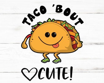 Taco 'Bout Cute! Svg, Taco Png, Taco Bundle, Taco Designs, Taco Cricut