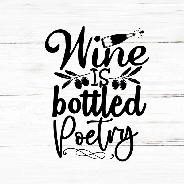 Wine Is Bottled Poetry Svg, Wine Is Bottled Poetry Png, Wine Is Bottled Poetry Bundle, Wine Is Bottled Poetry Designs, Wine Cricut