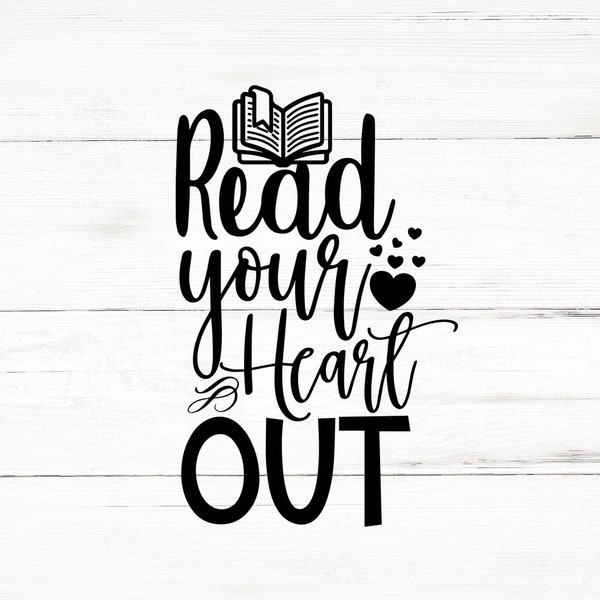 Read Your Heart Out Svg, Read Your Heart Out Png, Read Your Heart Out Bundle, Read Your Heart Out Designs, Librarian Cricut