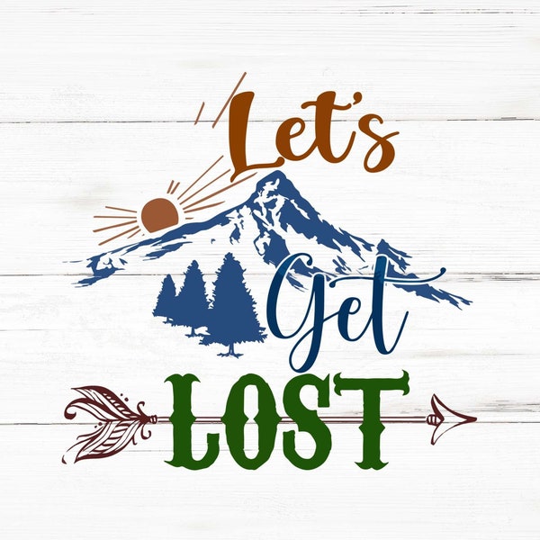 Let's Get Lost Svg, Let's Get Lost Png, Let's Get Lost Bundle, Let's Get Lost Designs, Camping Cricut