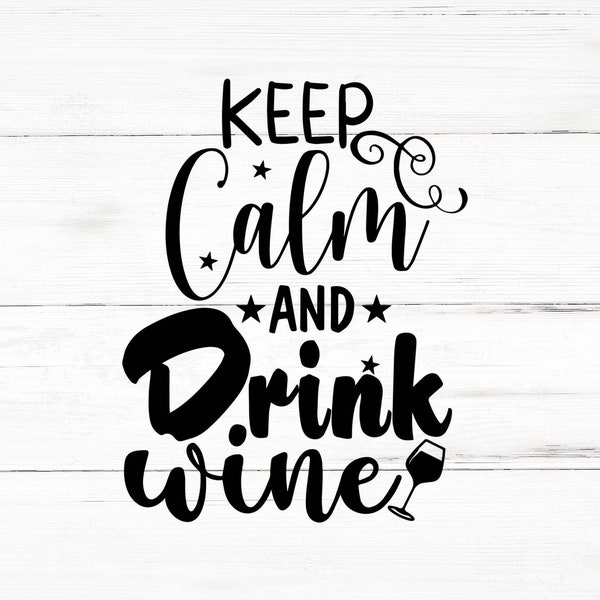 Keep Calm And Drink Wine Svg, Keep Calm And Drink Wine Png, Keep Calm And Drink Wine Bundle, Wine Designs, Wine Cricut