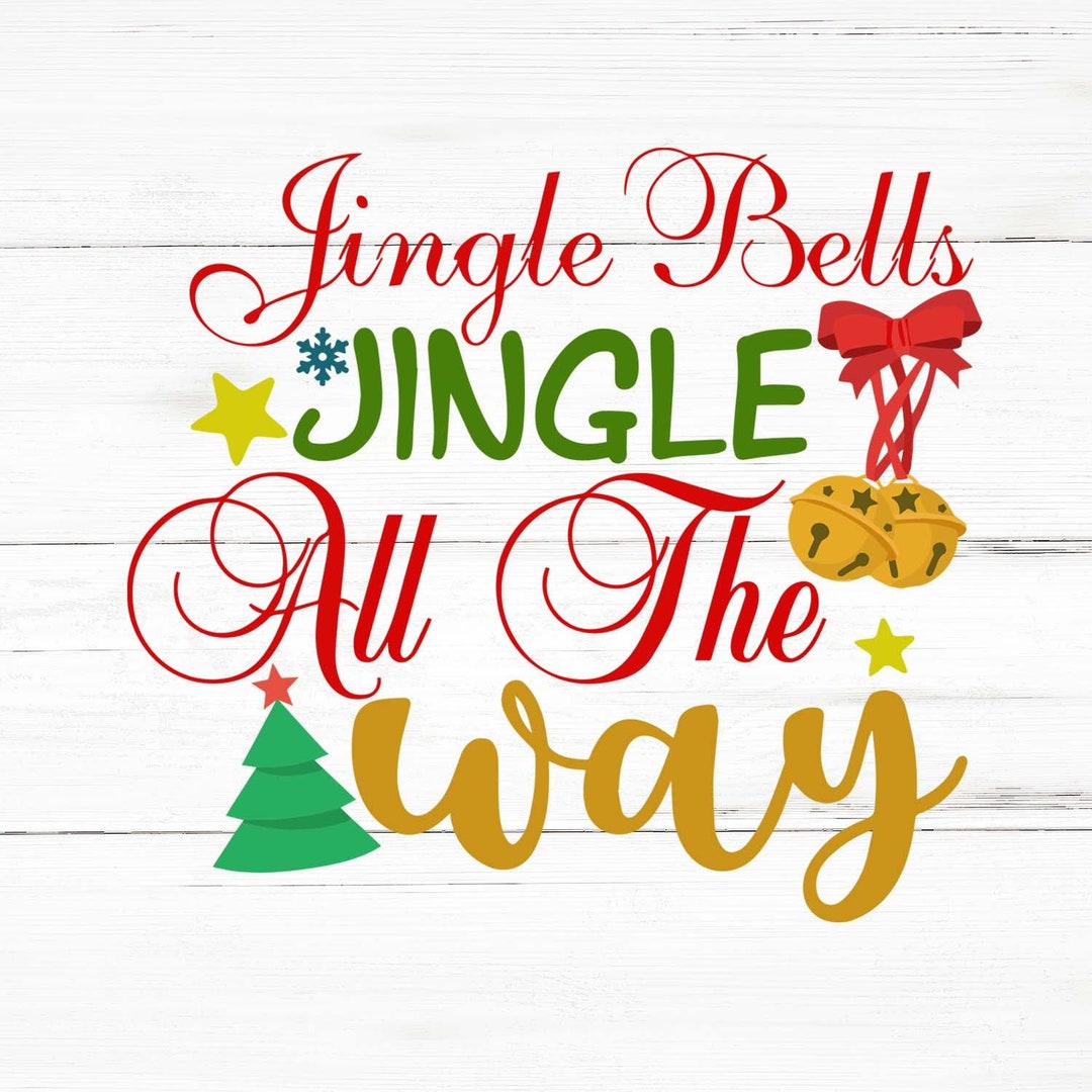 Jingle Bells Jingle All the Way Svg, Jingle Bells Jingle All the Way