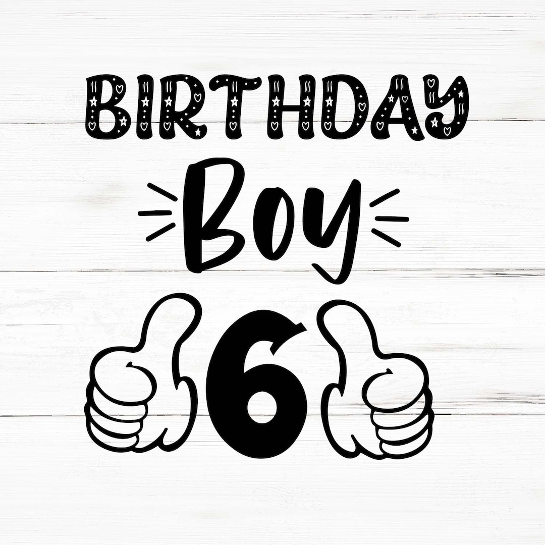 Birthday Boy 6 Svg, Birthday Boy 6 Png, Birthday Boy 6 Bundle, Birthday ...