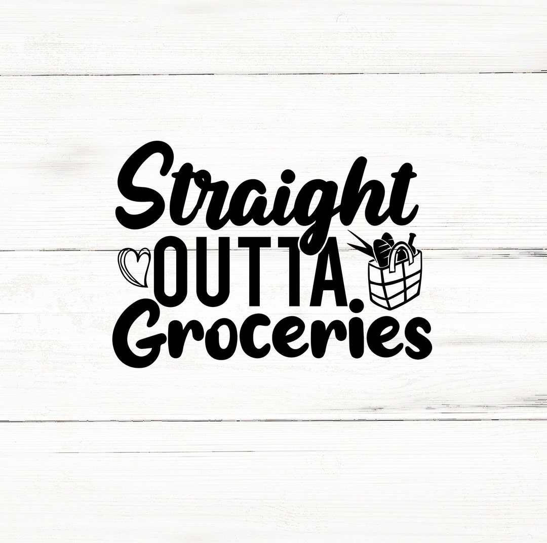 Straight Outta Groceries Svg, Tote Bag Quote,tote Bag Cricut,tote Bag