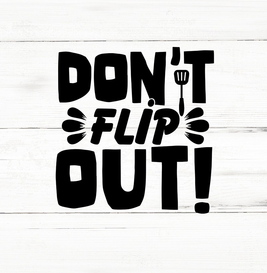Dont Flip Out Svg Kitchen Svg Bundlekitchen Svg Etsy