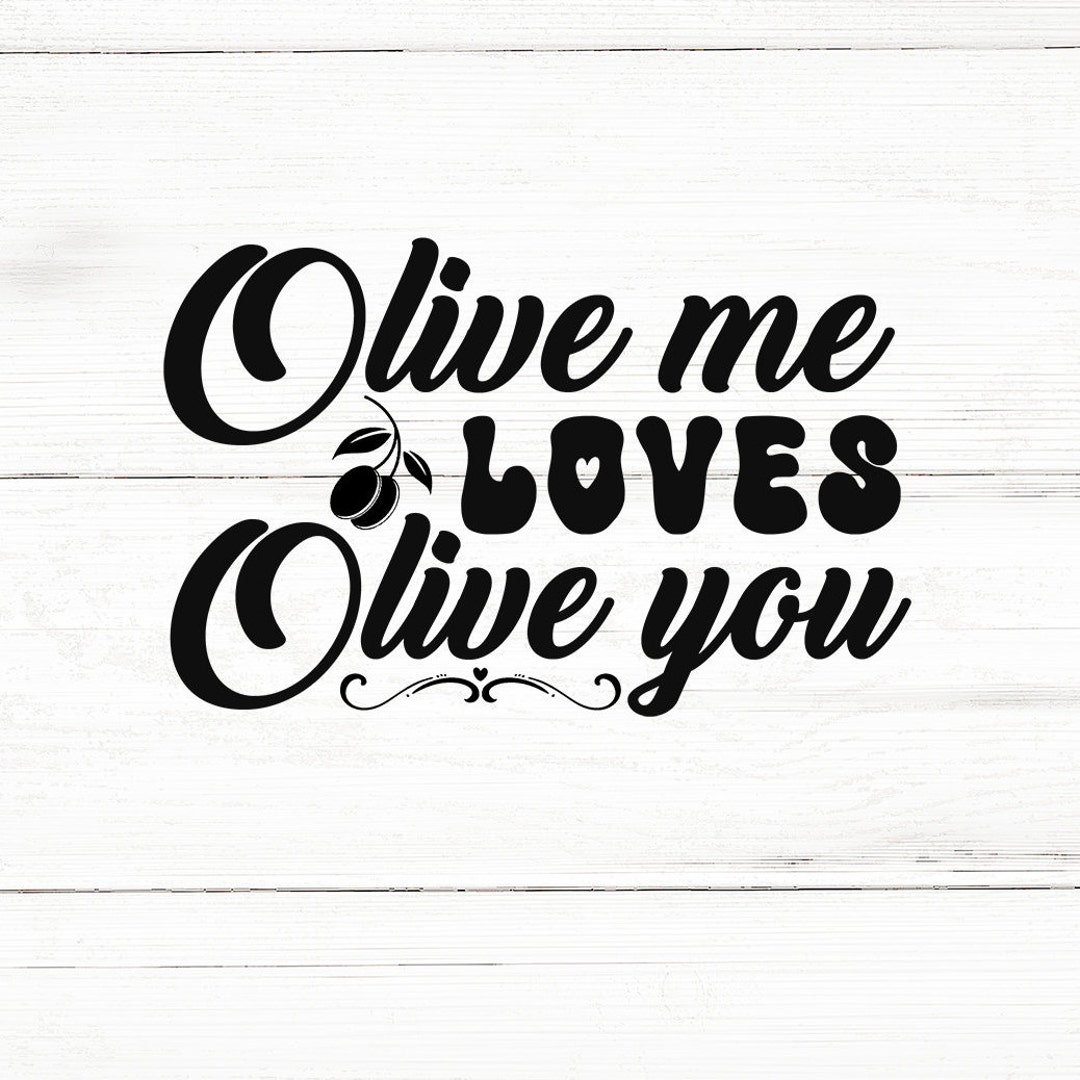 Olive Me Loves Olive You,kitchen Svg Bundle,kitchen Cut File,baking Svg
