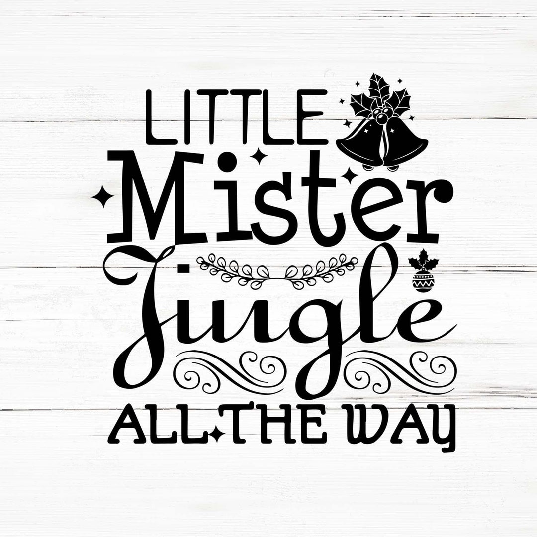 Little Mister Jingle All the Way Svg, Little Mister Jingle All the Way
