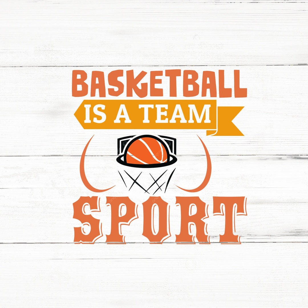 Basketball is a Team Sport Svg,girl Who Loves,basketball Svg,basketball