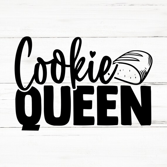 Cookie Queen Svg Cookie Queen Png Cookie Queen Bundle Etsy
