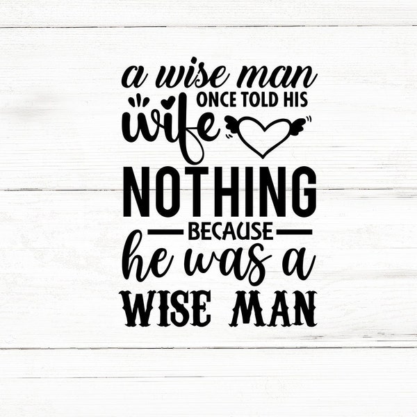 Wise man And Wife Svg,Marriage Sayings Svg,Funny Marriage Svg,Husband Svg,Funny Husband Svg,Humor Svg,Svg Bundle,Wood Sign Svg,