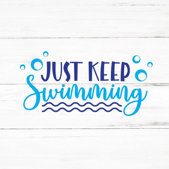 Just Keep Swimming Svg Just Keep Swimming Png Just Keep | Etsy