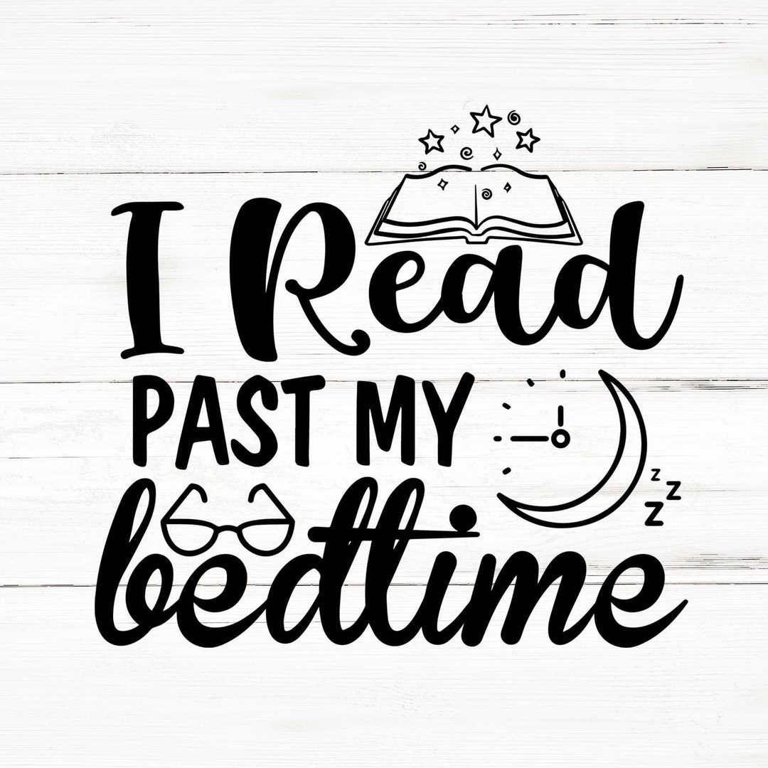 I Read Past My Bedtime Svg I Read Past My Bedtime Png I Read Etsy