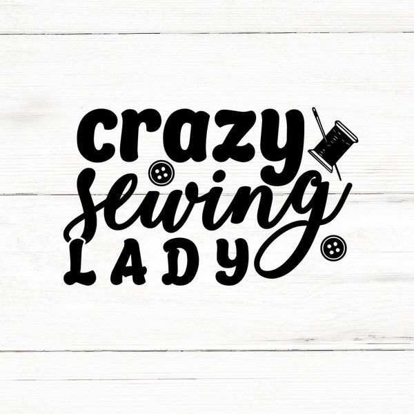 Crazy sewing lady, Stitch Queen svg,Sewing Machine SVG,Sewing Lover,Quilting svg,Crafting Svg,Quilting Designs,Quilting Life