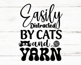 Easily distracted by cats  yarn svg, crochet svg bundle crochet png bundle crochet shirt design bundle crochet cut file cricut crochet svg,