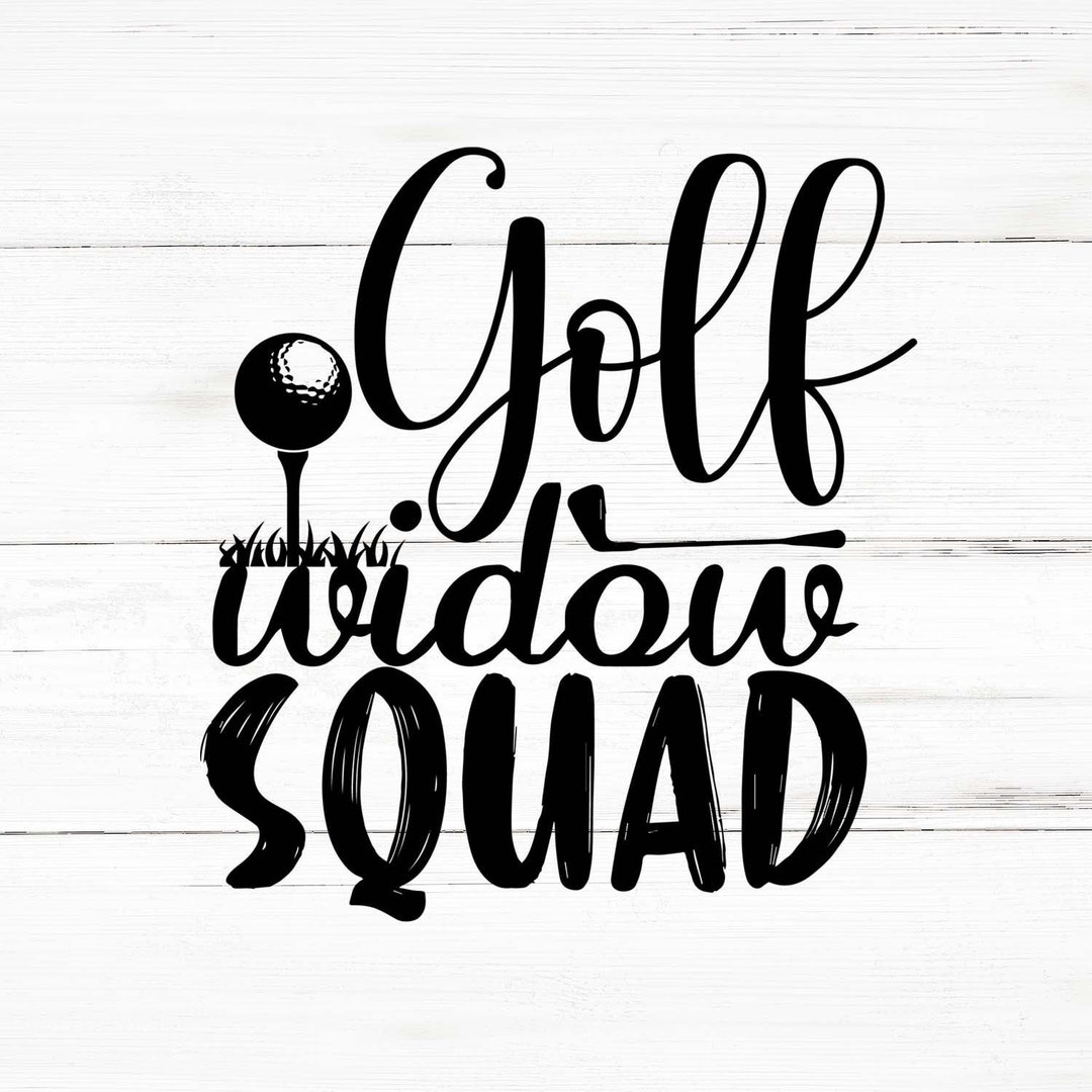 Golf Widow Squad Svg Golf Widow Squad Png Golf Widow Squad Etsy