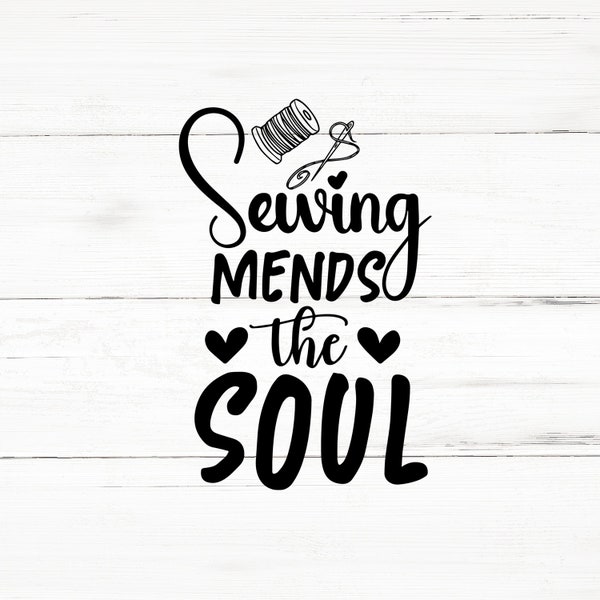 Sewing Mends soul svg, svg sayings,svg designs,svg files,Sewing SVG Bundle,sewing machine svg,seamstress svg,tailor svg,quilting svg,