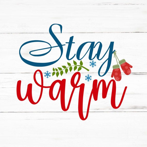 Stay Warm Svg, Stay Warm Png, Stay Warm Bundle, Stay Warm Designs, Stay  Warm Cricut