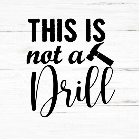 This is Not A Drill Svg This is Not A Drill Png This is Not Etsy